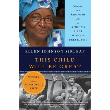 This Child Will Be Great: Memoir of a Remarkable Life by Africa's First Woman President