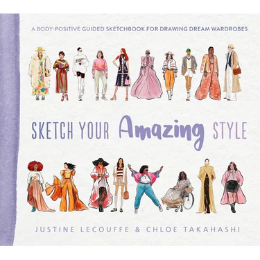 Sketch Your Amazing Style: A Body-Positive Guided Sketchbook for Drawing Dream Wardrobes