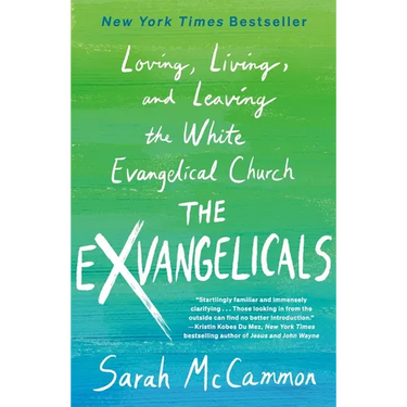 The Exvangelicals: Loving, Living, and Leaving the White Evangelical Church