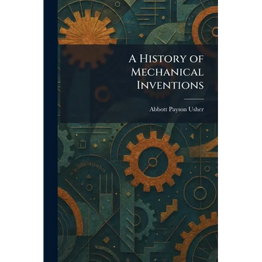 A History of Mechanical Inventions