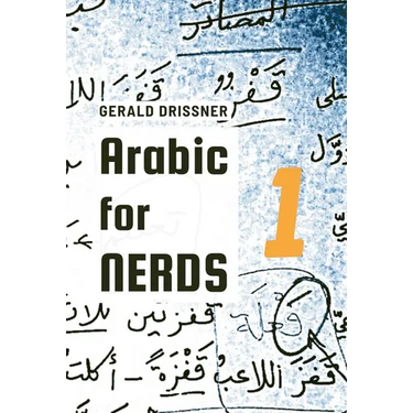Arabic for Nerds 1: Fill the Gaps - 270 Questions about Arabic Grammar
