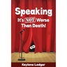 Speaking: It's NOT Worse Than Death!