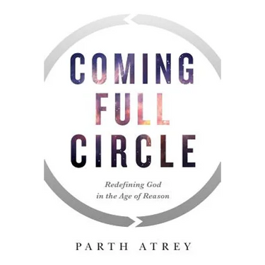 Coming Full Circle: Redefining God in the Age of Reason