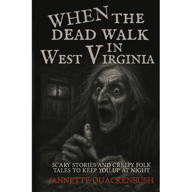 When the Dead Walk in West Virginia