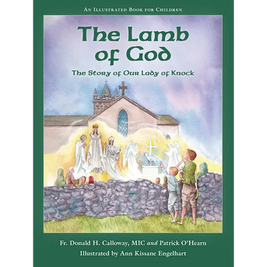 The Lamb of God: The Story of Our Lady of Knock
