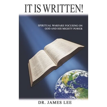 It is Written!: Spiritual Warfare Focusing on God and His Mighty Power