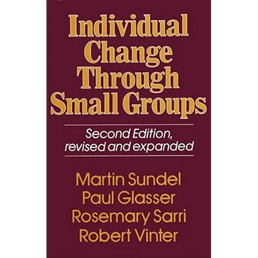 Individual Change Through Small Groups Second Edition