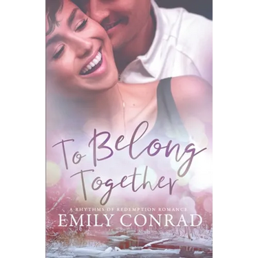To Belong Together: A Contemporary Christian Romance