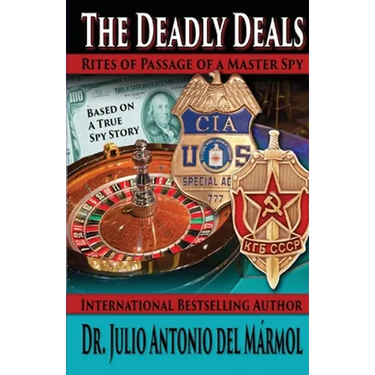 The Deadly Deals: Rites of Passage of a Master Spy