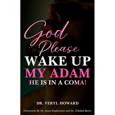 God Please Wake Up My Adam: He Is In A Coma!