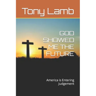 God Showed Me the Future: America is Entering Judgement