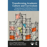 Transforming Academic Culture and Curriculum: Integrating and Scaffolding Research Throughout Undergraduate Education