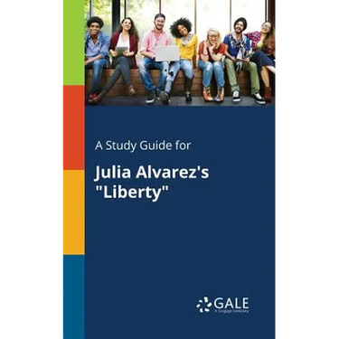 A Study Guide for Julia Alvarez's "Liberty"
