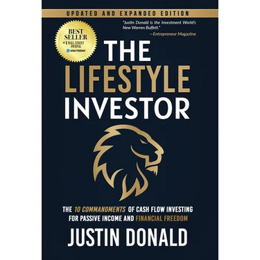The Lifestyle Investor: The 10 Commandments of Cash Flow Investing for Passive Income and Financial Freedom-Updated and Expanded Edition -April 2024