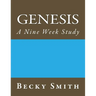 Genesis: A Nine Week Study: Genesis: A Nine Week Sudy