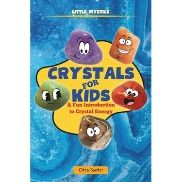 Crystals for Kids: A Fun Introduction to Crystal Energy