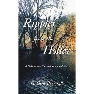 Ripples from the Holler: A Folklore Told Through Word and Sketch