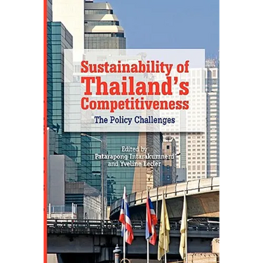 Sustainability of Thailand's Competitiveness: The Policy Challenges
