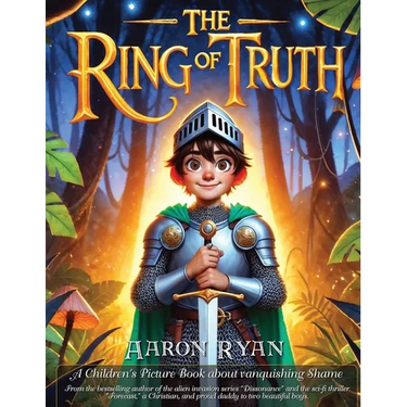 The Ring of Truth: A Children's Picture Book about vanquishing Shame