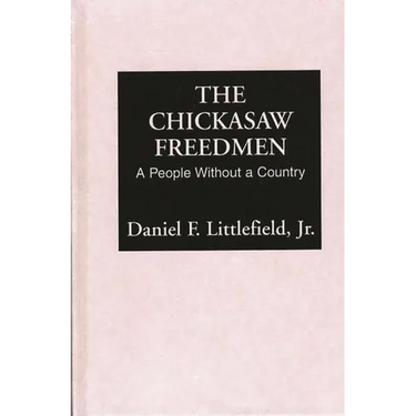 The Chickasaw Freedmen: A People Without a Country