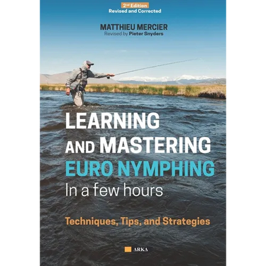 Learning and Mastering Euronymphing in a Few Hours: Techniques, Tips, and Strategies