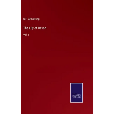 The Lily of Devon: Vol. I