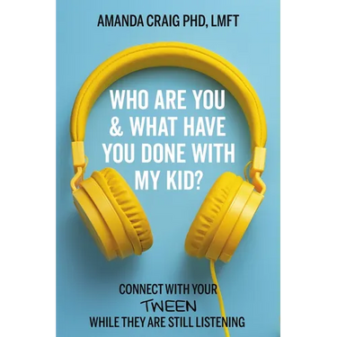 Who Are You & What Have You Done with My Kid?: Connect with Your Tween While They Are Still Listening