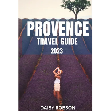 Provence Travel Guide 2023