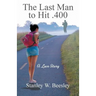 The Last Man to Hit .400: A Love Story