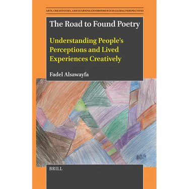 The Road to Found Poetry: Understanding People's Perceptions and Lived Experiences Creatively