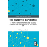 The History of Experience: A Study in Experiential Turns and Cultural Dynamics from the Paleolithic to the Present Day