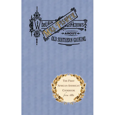 What Mrs. Fisher Knows about Old Southern Cooking