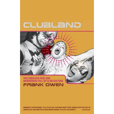 Clubland: The Fabulous Rise and Murderous Fall of Club Culture