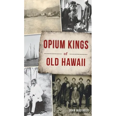 Opium Kings of Old Hawaii