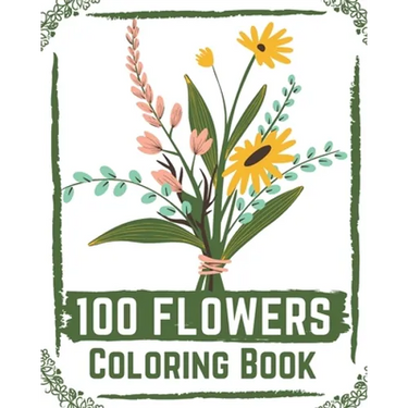 100 Flowers Coloring Book: flowers coloring books for adults relaxation, flower coloring book easy