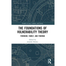 The Foundations of Vulnerability Theory: Feminism, Family, and Fineman