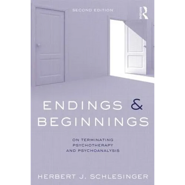 Endings and Beginnings, Second Edition: On Terminating Psychotherapy and Psychoanalysis