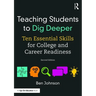 Teaching Students to Dig Deeper: Ten Essential Skills for College and Career Readiness