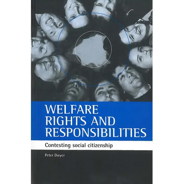 Welfare Rights and Responsibilities: Contesting Social Citizenship