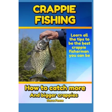 Crappie Fishing: How to catch more and bigger crappies