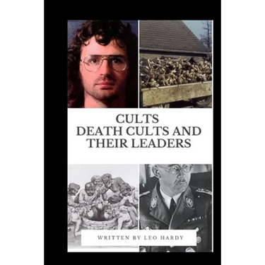 Cults Death Cults and Their Leaders