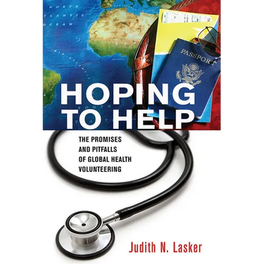 Hoping to Help: The Promises and Pitfalls of Global Health Volunteering