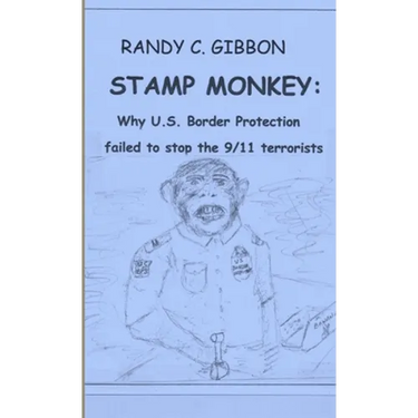 Stamp Monkey: Why U.S. Border Protection Failed to Stop the 9/11 Terrorists