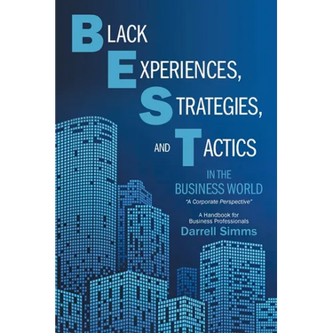 Black Experiences, Strategies, and Tactics in the Business World