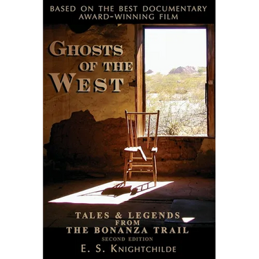 Ghosts of the West: Tales and Legends from the Bonanza Trail