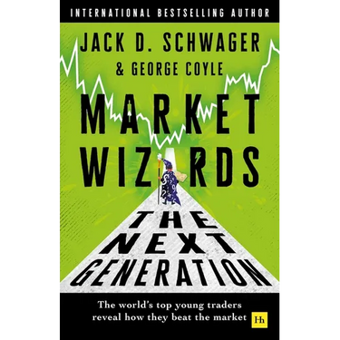 Market Wizards: The Next Generation: The World's Top Young Traders Reveal How They Beat the Market