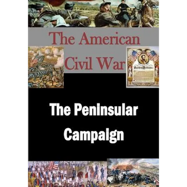 The American Civil War: The Peninsular Campaign