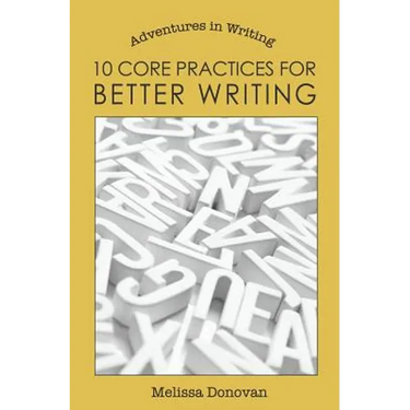 10 Core Practices for Better Writing