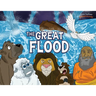The Great Flood: The story of Noah's Ark