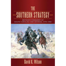 The Southern Strategy: Britain's Conquest of South Carolina and Georgia, 1775-1780